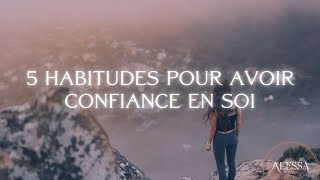 5 choses à faire pour avoir confiance en soi [upl. by Crescantia319]