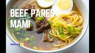 Beef Pares Mami Noodle Soup Panlasang Pinoy [upl. by Tonkin843]