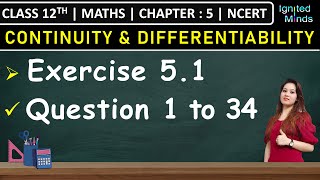 Class 12th Maths Exercise 51 Q1 to Q34  Chapter 5 Continuity and Differentiability  NCERT [upl. by Iel]