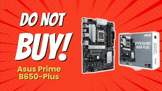 DONT BUY ASUS Prime B650PLUS Before Watching This Video 9 Reasons [upl. by Josselyn]