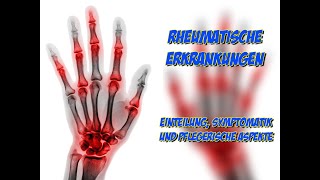 Rheumatische Erkrankungen  Einteilung Symptomatik pflegerische Maßnahmen [upl. by Atilemrac]