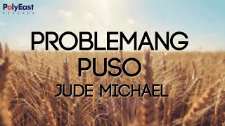 Jude Michael  Problemang Puso  Official Lyric Video [upl. by Alvira]