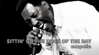 Otis Redding  Sittin On the Dock of the Bay 4K HQ A cappella Version  Lyrics 1967 [upl. by Dira]