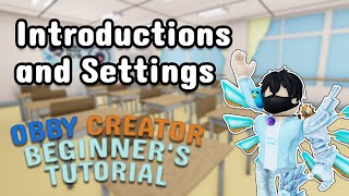 Obby Creator Beginners Tutorial 1  Introductions and Settings [upl. by Enimzaj]