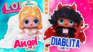 😇 ANGEL y DIABLITA 😈 MUÑECAS LOL SORPRESA personalizadas 😃 Juguetes y Transformaciones Fantásticas [upl. by Shana400]