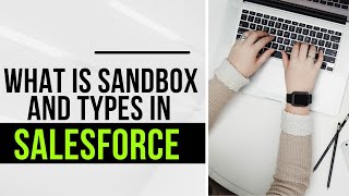 What is sandbox and types in Salesforce  Use of Sandbox in salesforce  Sandbox refresh [upl. by Luhey]