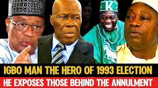 🔥 Watch Igbo Man The Hero Of 1993 Election As He Exposes Those Behind The Annulment Of The Election [upl. by Onstad]