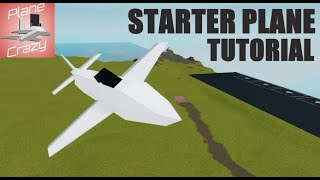 Starter Plane Tutorial Plane Crazy [upl. by Oiluj]