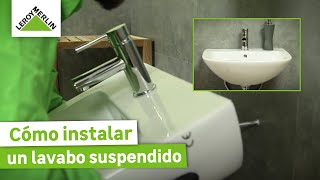 Cómo instalar un lavabo suspendido  LEROY MERLIN [upl. by Nosmas]