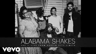 Alabama Shakes  Joe Live From Austin City Limits [upl. by Melentha]