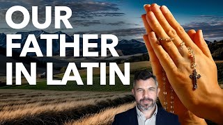 How to Pray Our Father in Latin Dr Taylor Marshall Rosary Course 8 [upl. by Ahsena]