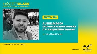 A utilização do geoprocessamento para o planejamento urbano  MasterClass [upl. by Nea]