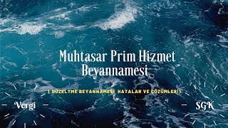 Muhtasar Prim Hizmet Beyannamesi Düzeltme Hatalar ve Çözümleri [upl. by Anihtyc]