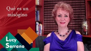 ¿Qué es un misógino  Lucy Serrano [upl. by Shuping585]