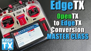 HowTo Convert from OpenTX to EdgeTX MASTER CLASS • 100 Works [upl. by Nnylorac]