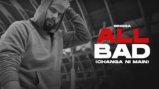 ALL BAD CHANGA NI MAIN  SINGGA x BIG KAY SMG [upl. by Eilatan]