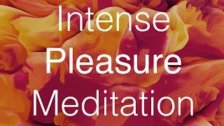 Warning Intense Instant Pleasure Guided Meditation [upl. by Drue991]