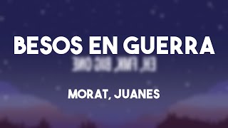 Besos En Guerra  Morat Juanes Letra 🥂 [upl. by Harol791]