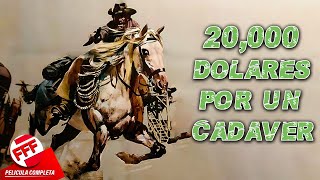 20000 DÓLARES POR UN CADÁVER  Película Completa de FORAJIDOS del VIEJO OESTE en Español [upl. by Nerac725]