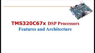 TMS320C67x DSP Processor Architecture [upl. by Etnor]