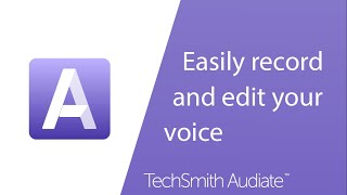 TechSmith Audiate Easily Record amp Edit Your Voice [upl. by Solhcin812]