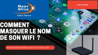 MASQUER LE NOM DE SON WIFI  Moov Africa Gabon télécom et bien dautres [upl. by Salena16]