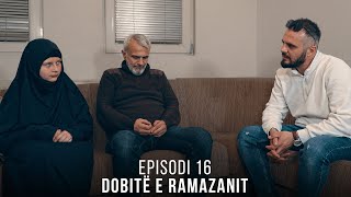 Dobitë e Ramazanit  Episodi 16 [upl. by Attennot440]