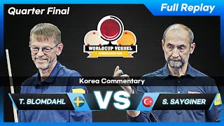 Quarter Final  Torbjorn BLOMDAHL vs Semih SAYGINER Veghel World Cup 3Cushion 2022 [upl. by Ifar778]