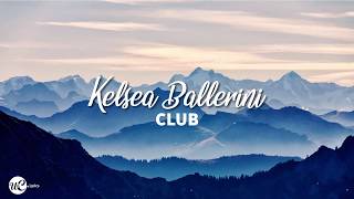 Kelsea Ballerini  Club Lyric Video 🎵 [upl. by Cecil343]