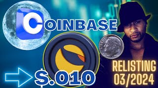 TERRA LUNA CLASSIC💥Coinbase is planning to relist LUNC in Spring 2024 under 1 condition 😱10 cents [upl. by Ahsilahk906]