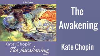 The Awakening by Kate Chopin  Full Audiobook [upl. by Airetnuhs]