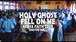 quotHoly Ghost Fell On Mequot Kenya Faith Tour  Jhustin Hall [upl. by Ynatsyd]