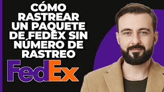 Cómo Rastrear un Paquete de FedEx Sin Número de Seguimiento [upl. by Brownley944]