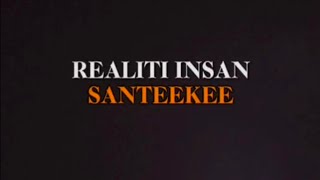 Santeekee  Realiti Insan Lirik [upl. by Rochette]