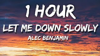 Alec Benjamin  Let Me Down Slowly Lyrics 🎵1 Hour [upl. by Boesch]