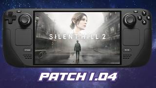 Silent Hill 2 Patch 104 Boosts Steam Deck Performance [upl. by Rawdin]