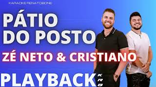 PÁTIO DO POSTO ZÉ NETO amp CRISTIANO PLAYBACK KARAOKE INSTRUMENTAL [upl. by Conyers]