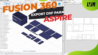 Exportar projeto Full DXF do Fusion 360 para Aspire  ArtCAM para CNC Router  CNC Laser [upl. by Aitam]