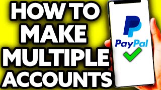 How To Make Multiple Paypal Accounts ONLY Way [upl. by Pawsner337]