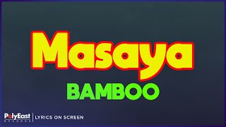 Bamboo  Masaya Lyrics On Screen [upl. by Liw938]