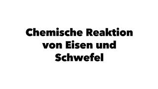 Reaktion von Eisen und Schwefel [upl. by Brigitta]