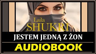 JESTEM JEDNĄ Z ŻON Audiobook Mp3  Laila Shukri o Poligamii w świecie Arabskim 🎧 [upl. by Eide]