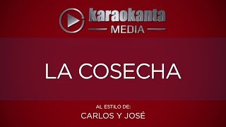 Karaokanta  Carlos y José  La cosecha [upl. by Errick]