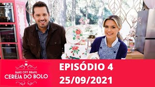 Episódio 4  Bake Off Brasil  A Cereja do Bolo 250921 [upl. by Eidnalem]