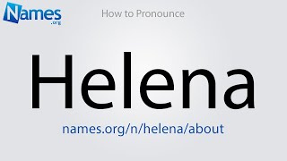 How to Pronounce Helena [upl. by Barden]