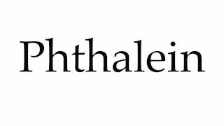 How to Pronounce Phthalein [upl. by Neumann]