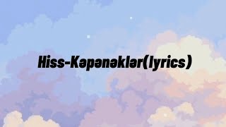 HissKəpənəklərlyrics [upl. by Iyre]