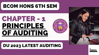 Chapter 1  Basics of Auditing  Bcom Hons  6th Sem  DU Latest 2023  Principles of Auditing [upl. by Ayor853]