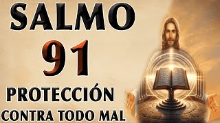 SALMO 91 DE PROTECCIÓN CONTRA TODO MAL [upl. by Aikemal]