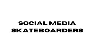 Social Media Skateboarders [upl. by Atrim]